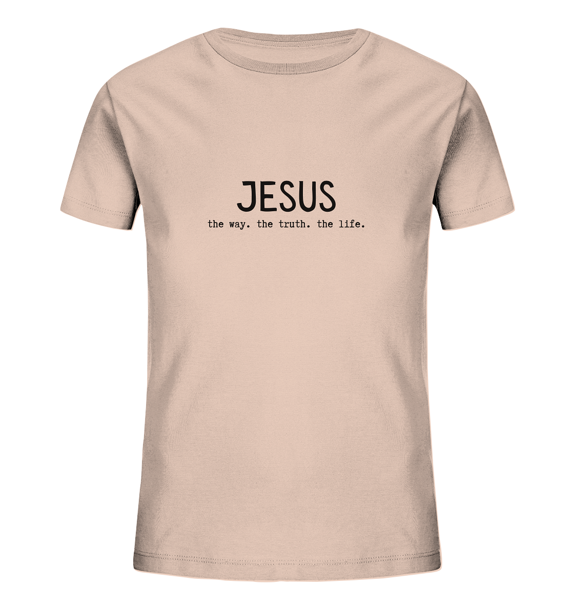 Jesus - the way. the truth. the life. - Kids Organic Shirt - wertvoll und geliebt