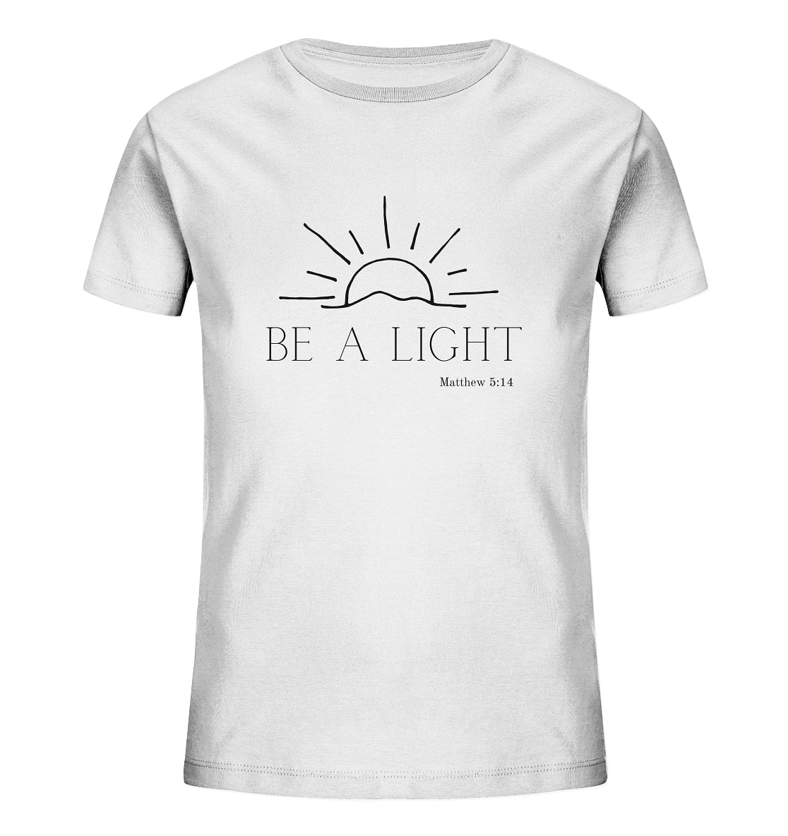 Be a light - Kids Organic Shirt - wertvoll und geliebt