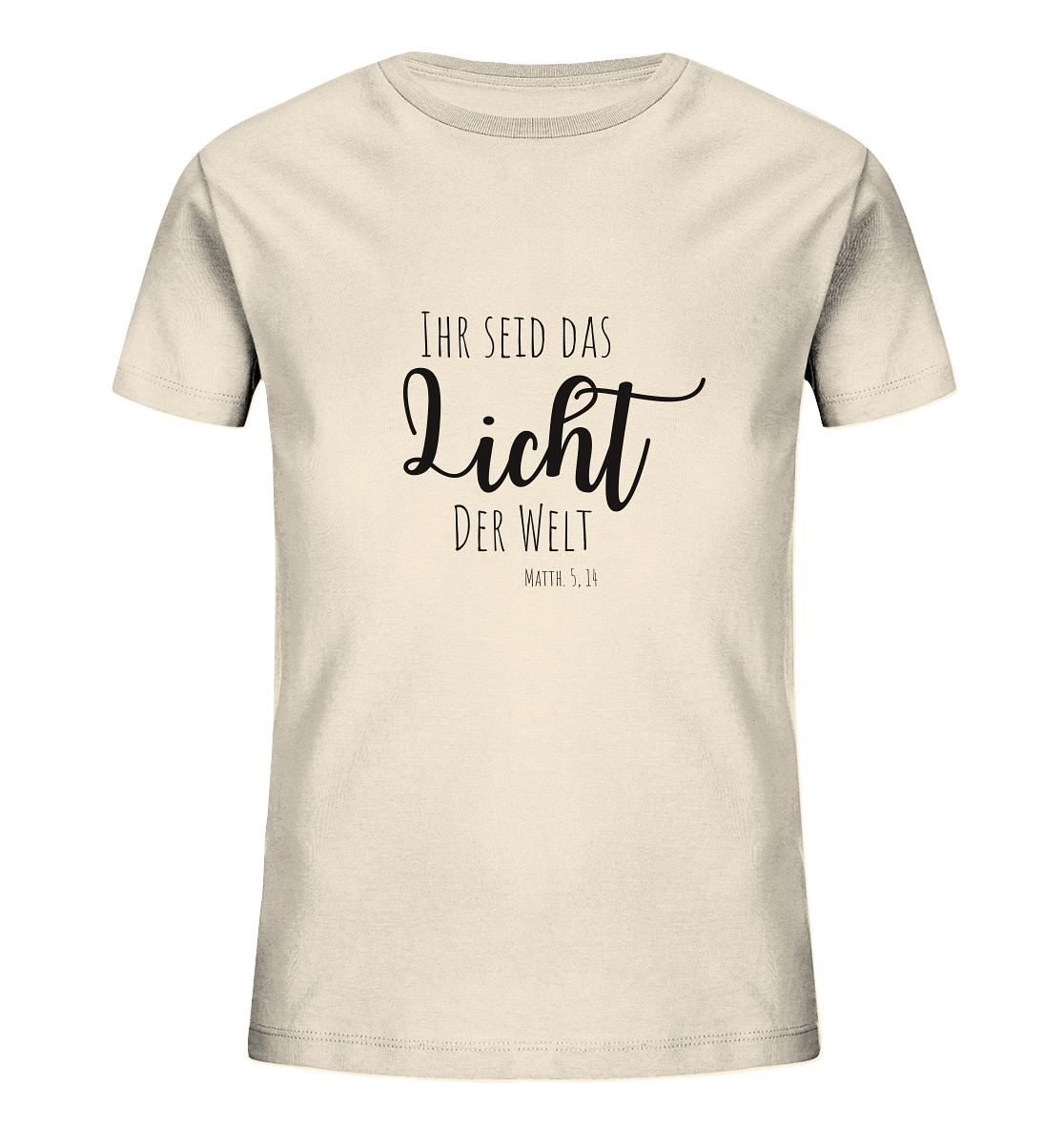 Ihr seid das Licht der Welt - Kids Organic Shirt - wertvoll und geliebt
