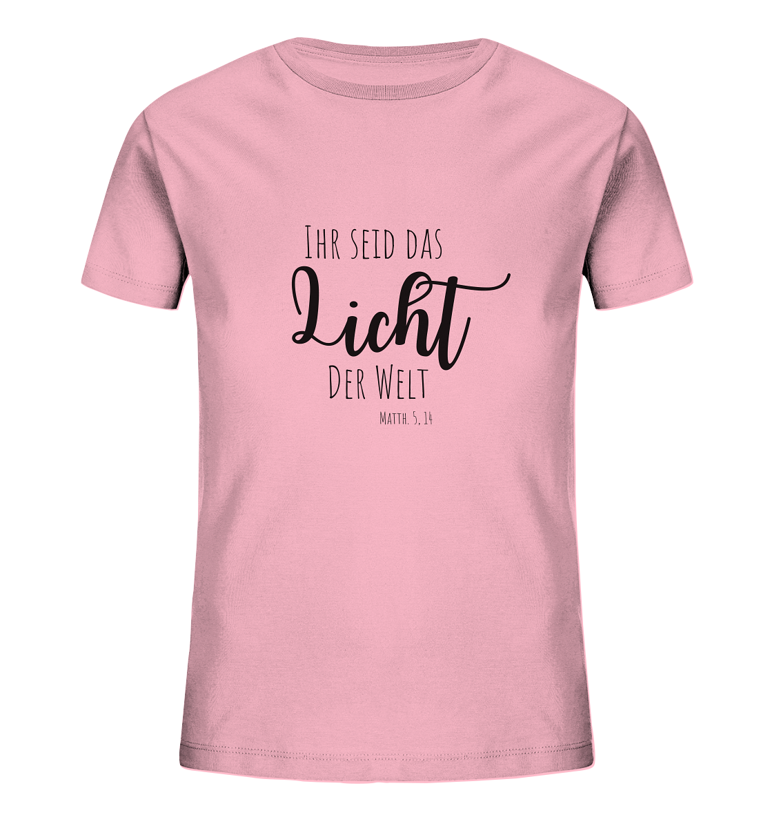 Ihr seid das Licht der Welt - Kids Organic Shirt - wertvoll und geliebt