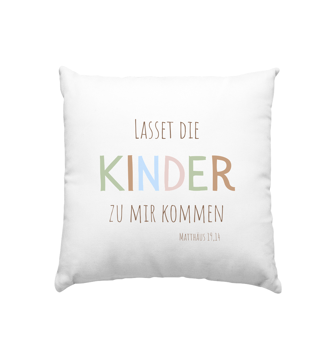 Lasset die Kinder zu mir kommen - Kissen 40x40cm - wertvoll und geliebt