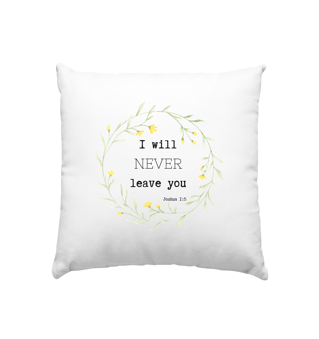 I will never leave you - Kissen 40x40cm - wertvoll und geliebt