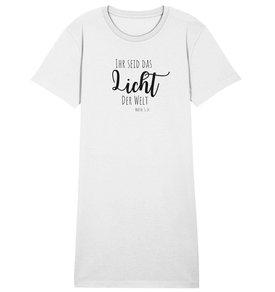 Ihr seid das Licht der Welt - Ladies Organic Shirt Dress - wertvoll und geliebt
