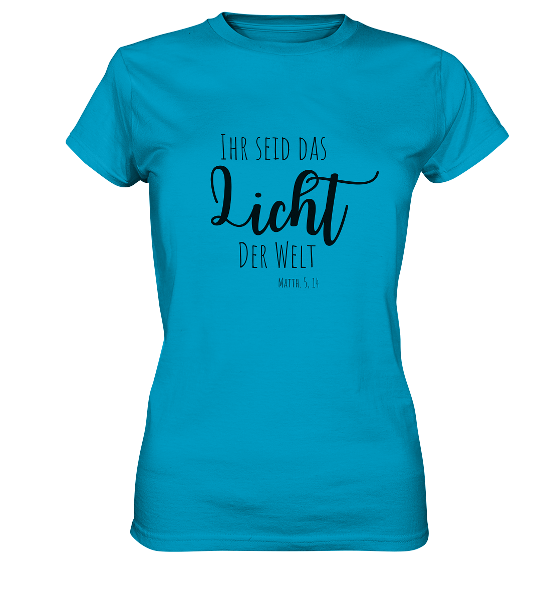 Ihr seid das Licht der Welt - Ladies Premium Shirt - wertvoll und geliebt