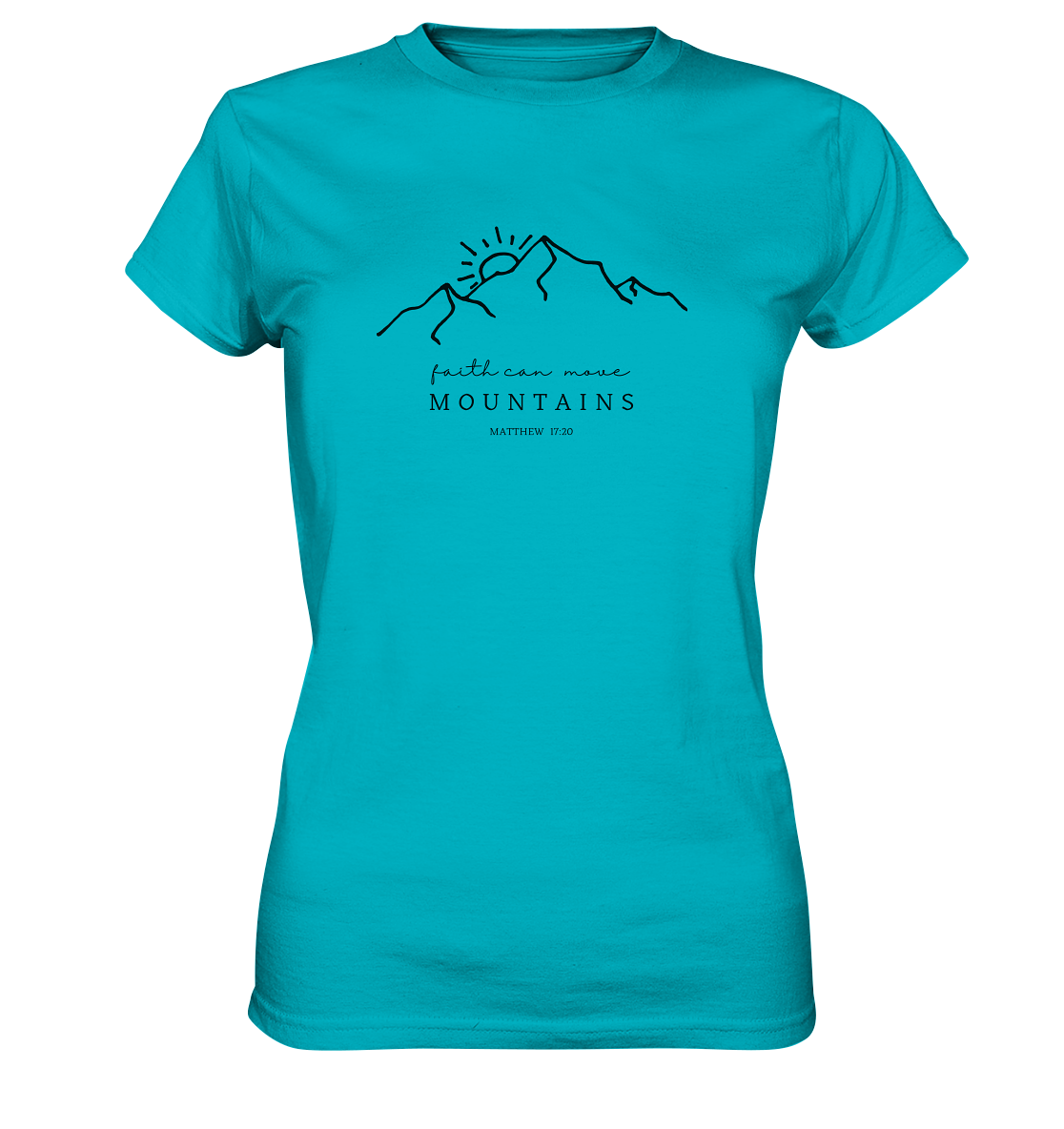 Faith can move mountains - Ladies Premium Shirt - wertvoll und geliebt