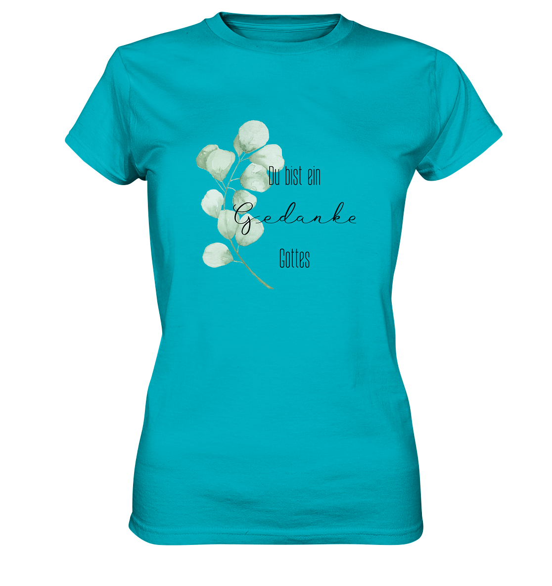 Du bist ein Gedanke Gottes - Ladies Premium Shirt - wertvoll und geliebt