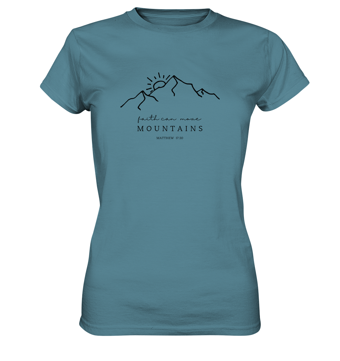 Faith can move mountains - Ladies Premium Shirt - wertvoll und geliebt