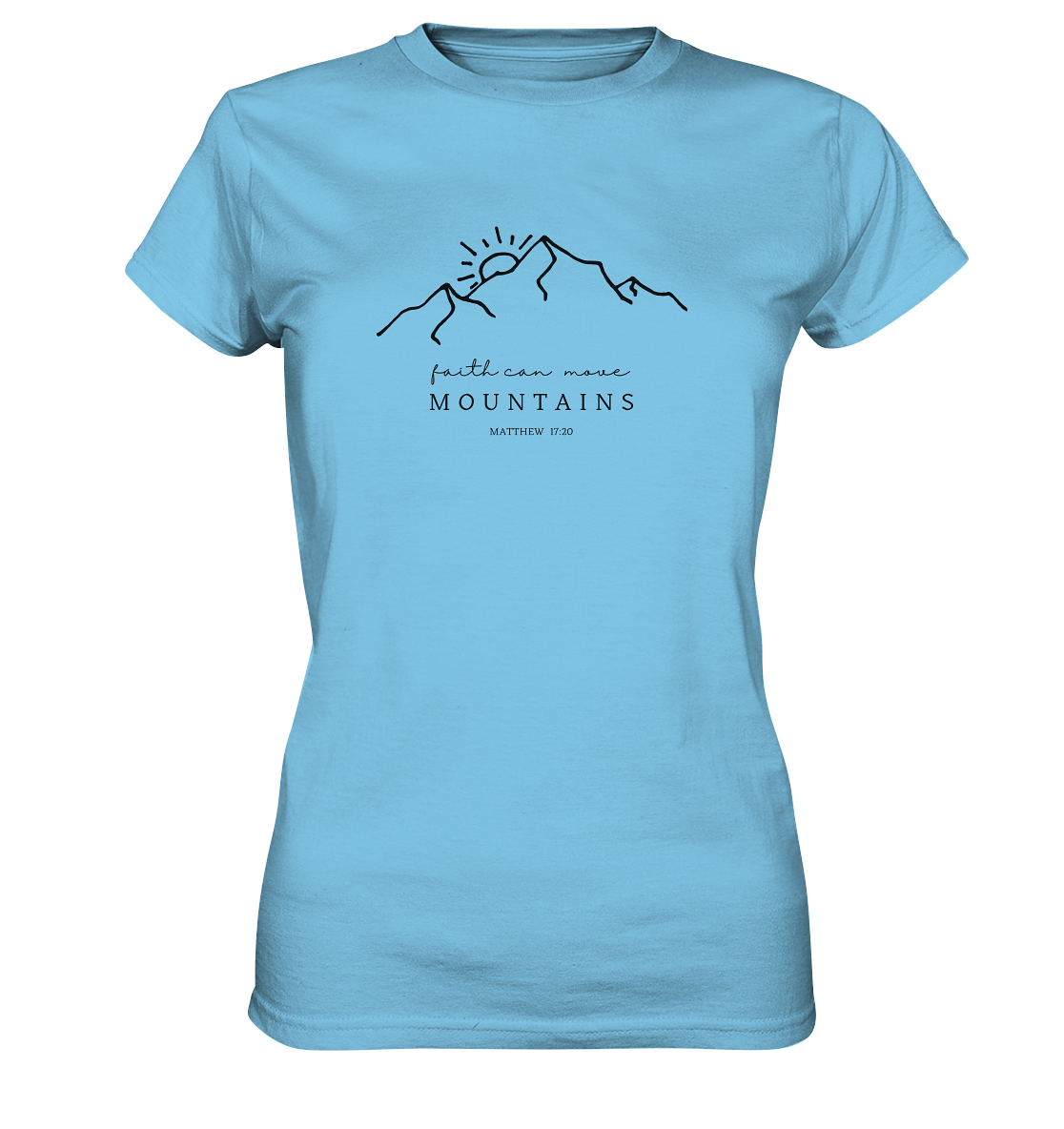 Faith can move mountains - Ladies Premium Shirt - wertvoll und geliebt