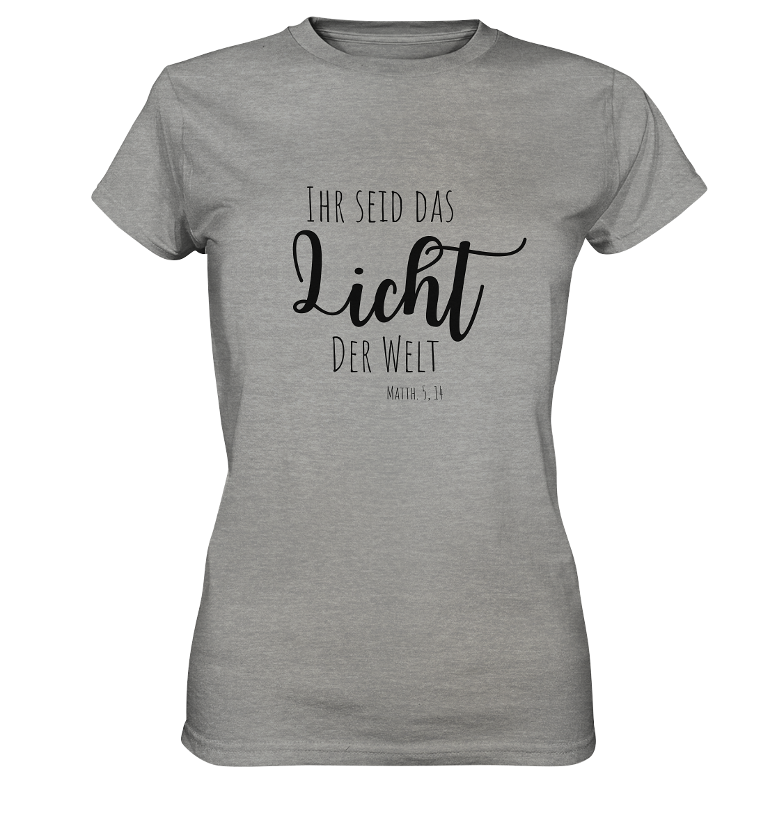 Ihr seid das Licht der Welt - Ladies Premium Shirt - wertvoll und geliebt