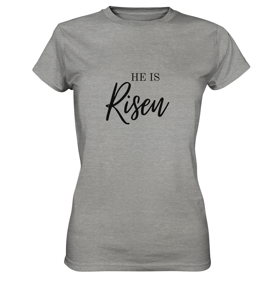 He is Risen - Ladies Premium Shirt - wertvoll und geliebt