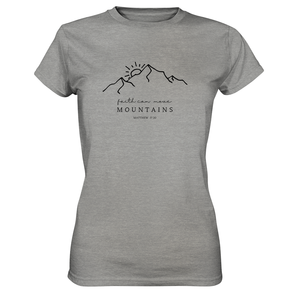 Faith can move mountains - Ladies Premium Shirt - wertvoll und geliebt