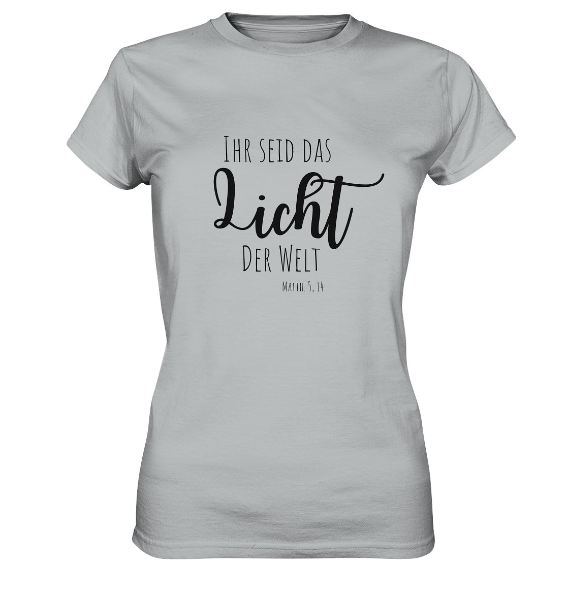Ihr seid das Licht der Welt - Ladies Premium Shirt - wertvoll und geliebt