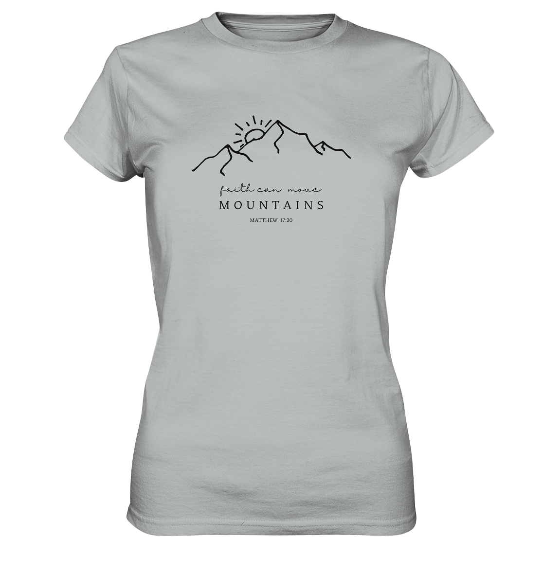 Faith can move mountains - Ladies Premium Shirt - wertvoll und geliebt