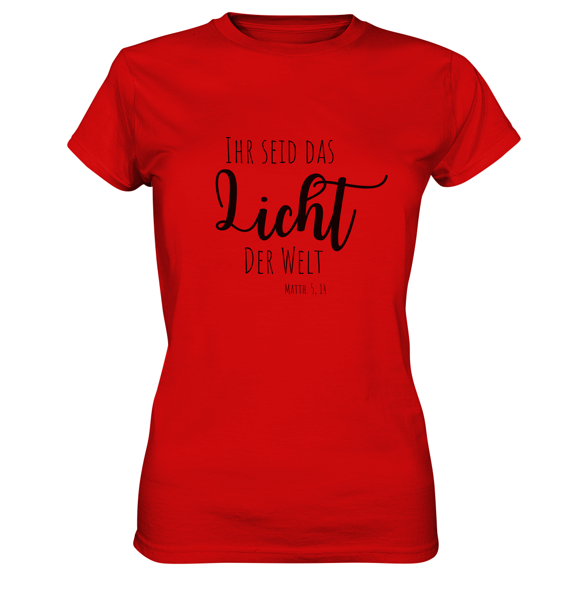 Ihr seid das Licht der Welt - Ladies Premium Shirt - wertvoll und geliebt