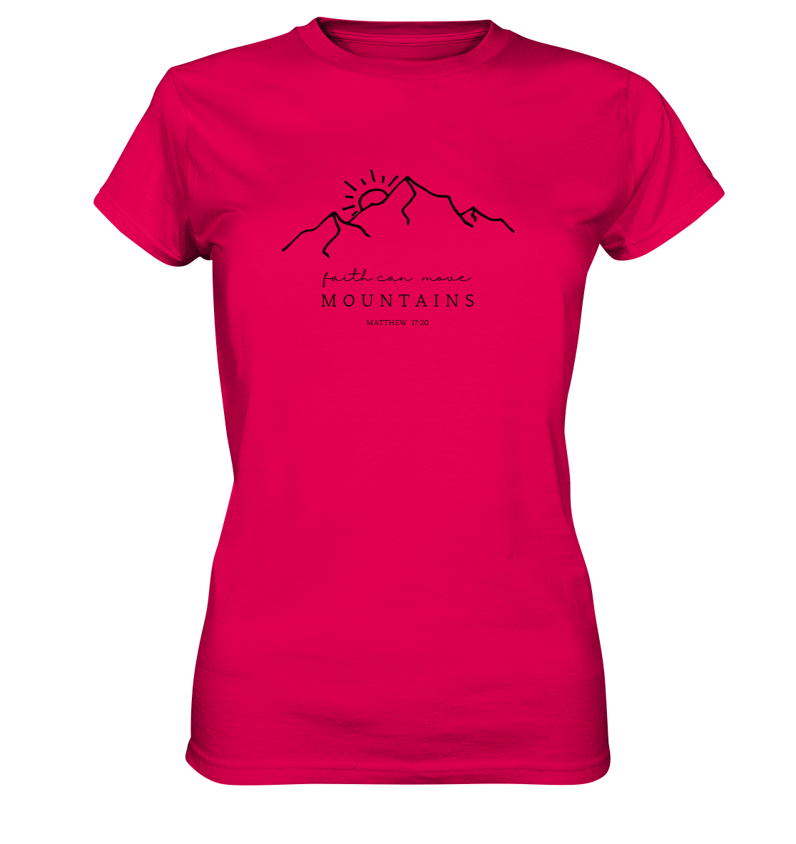 Faith can move mountains - Ladies Premium Shirt - wertvoll und geliebt