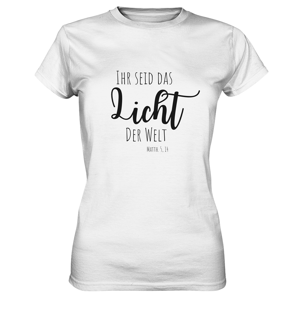 Ihr seid das Licht der Welt - Ladies Premium Shirt - wertvoll und geliebt