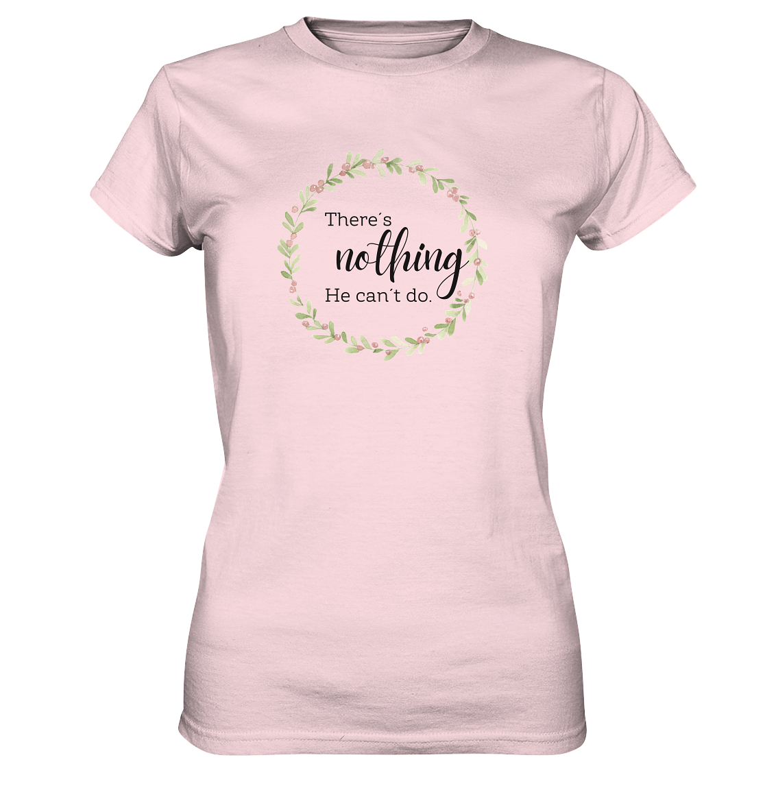 There´s nothing He can´t do - Ladies Premium Shirt - wertvoll und geliebt