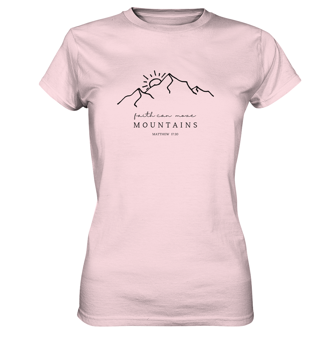 Faith can move mountains - Ladies Premium Shirt - wertvoll und geliebt