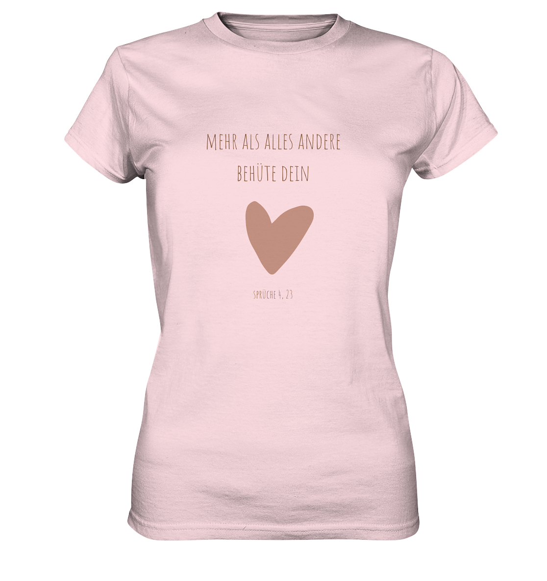 Behüte dein Herz - Ladies Premium Shirt - wertvoll und geliebt