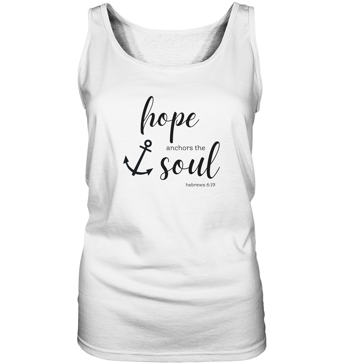 hope anchors the soul - Ladies Tank-Top - wertvoll und geliebt