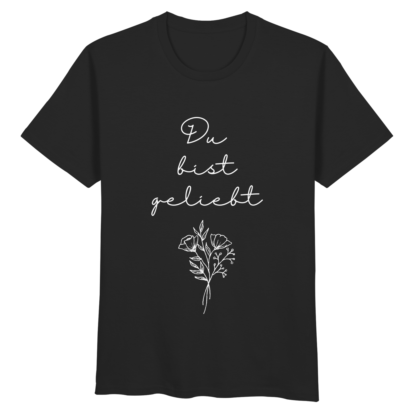 Du bist geliebt - Organic Basic Shirt - wertvoll und geliebt