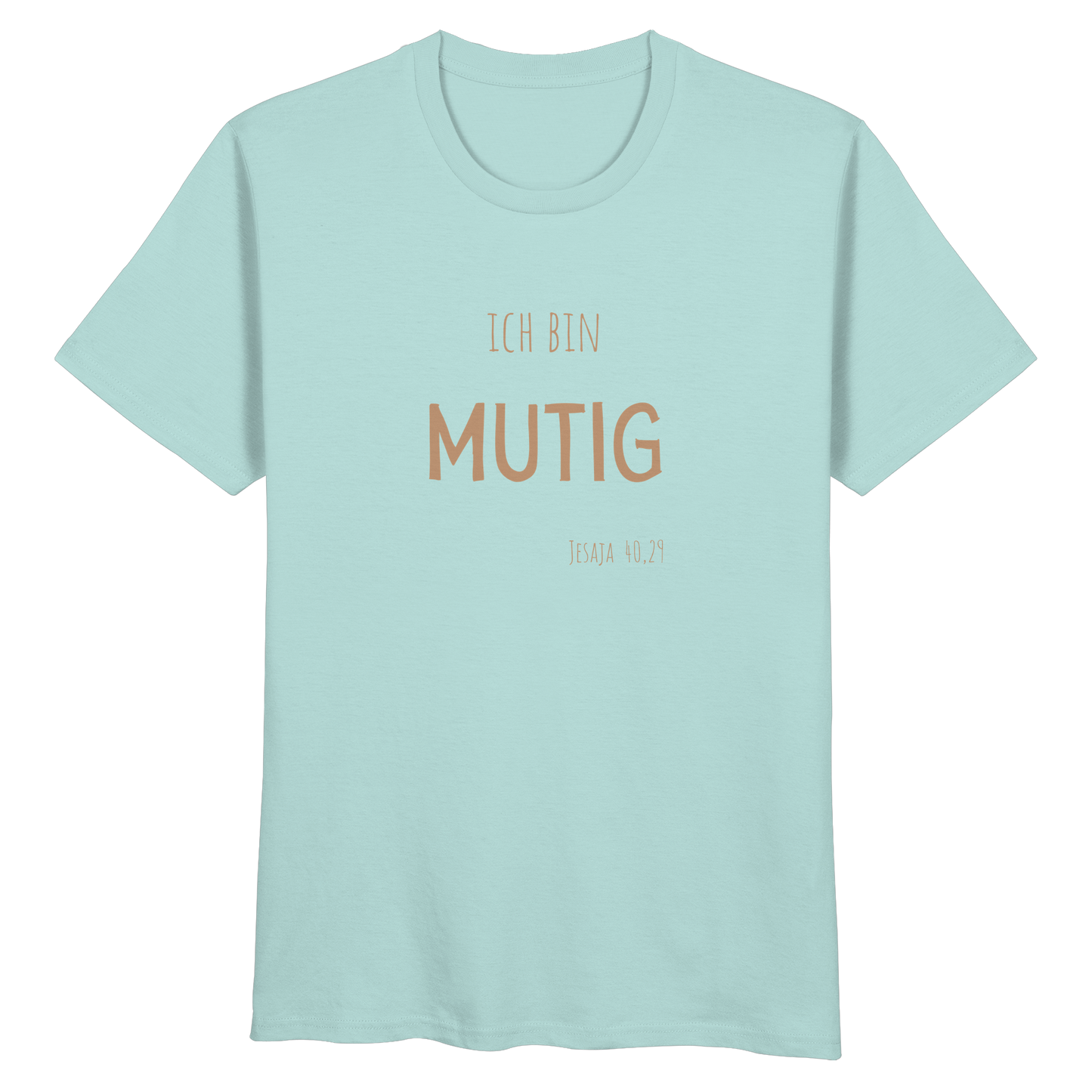 Mutig - Organic Basic Shirt - wertvoll und geliebt