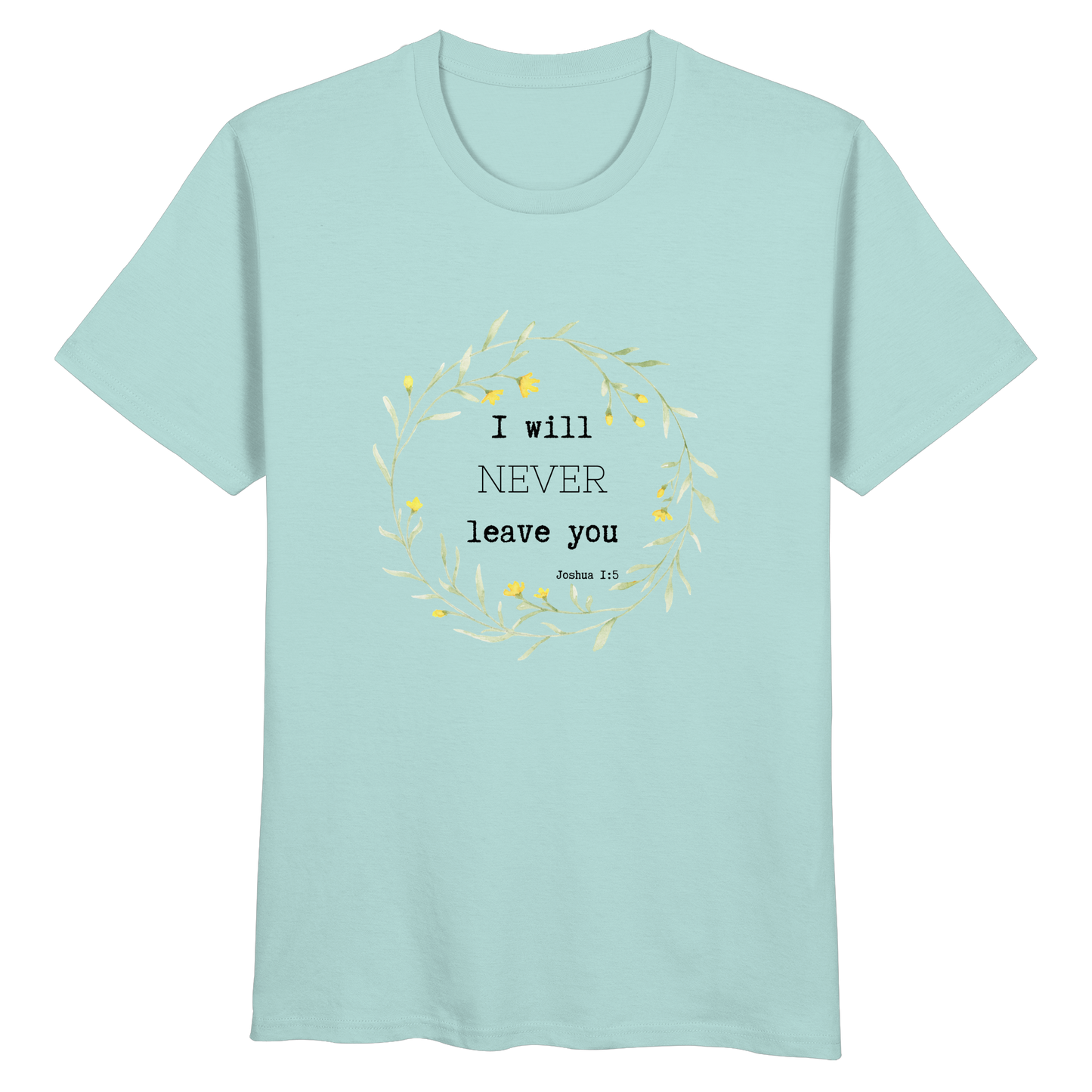 I will never leave you - Organic Basic Shirt - wertvoll und geliebt
