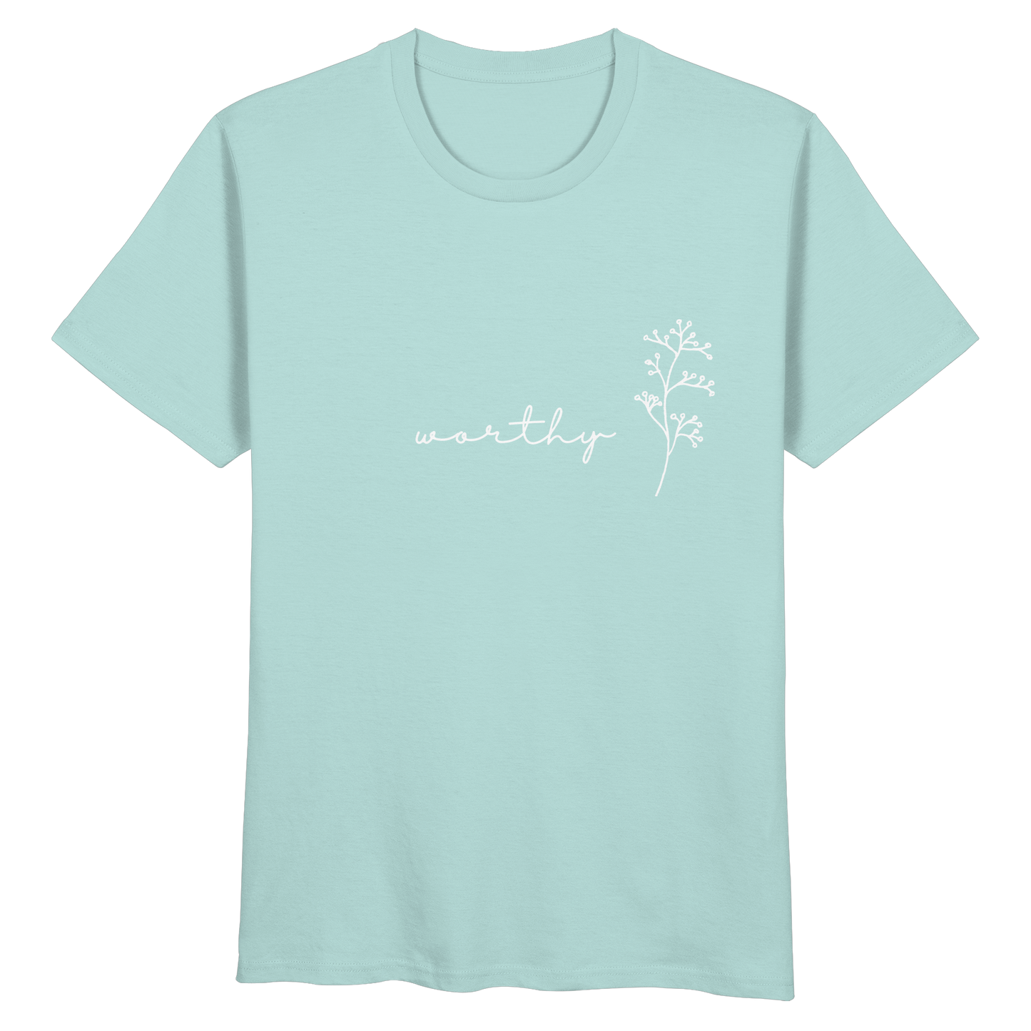 Worthy - Organic Basic Shirt - wertvoll und geliebt