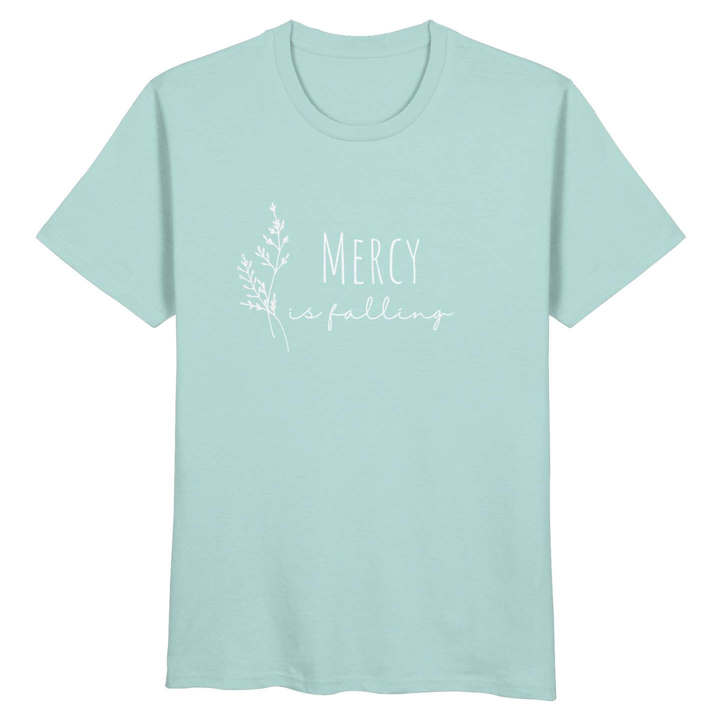 Mercy is falling - Organic Basic Shirt - wertvoll und geliebt