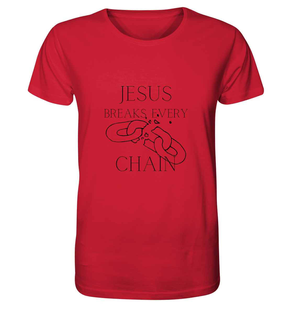 break every chain - Organic Basic Shirt - wertvoll und geliebt