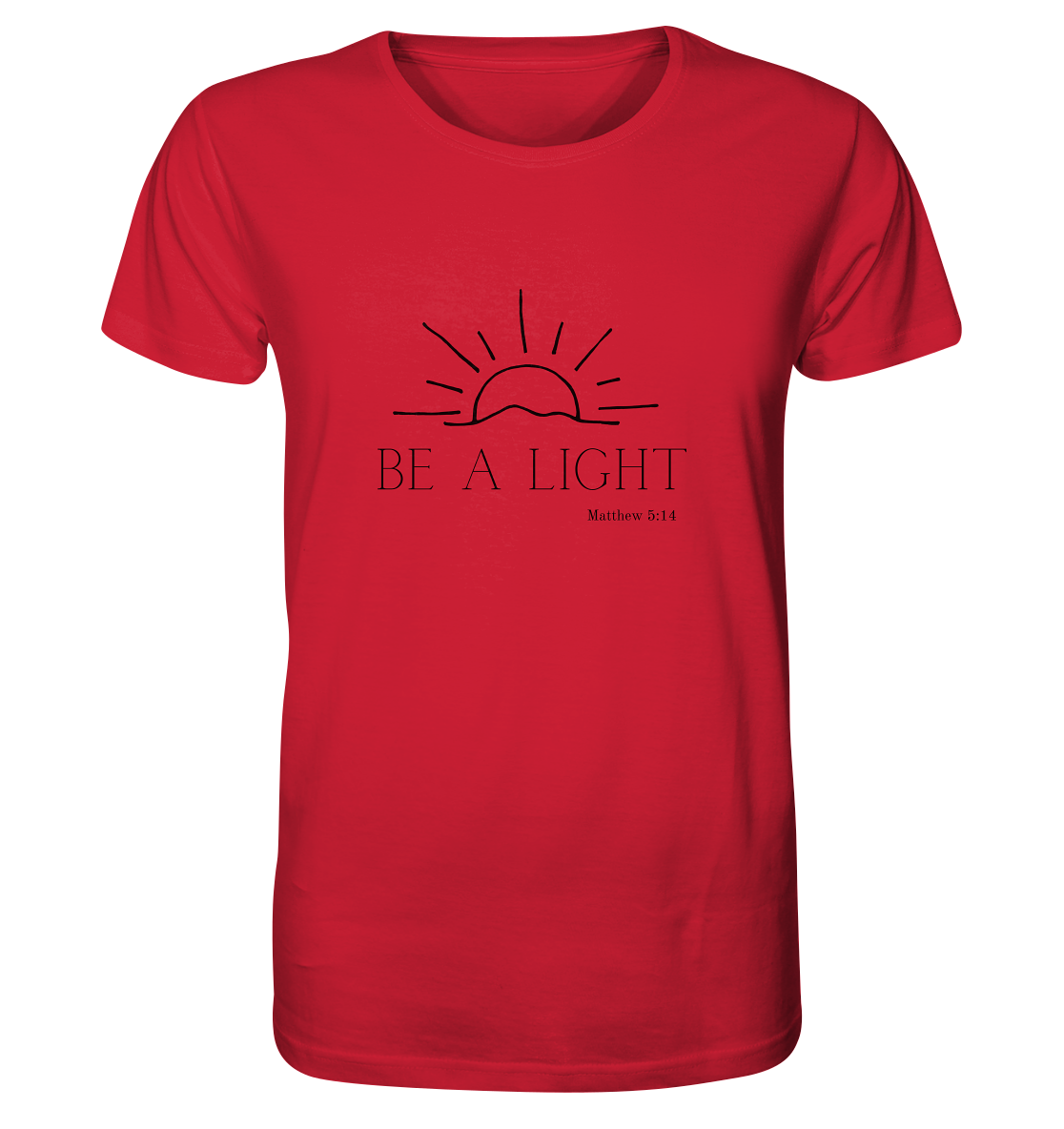 Be a light - Organic Basic Shirt - wertvoll und geliebt
