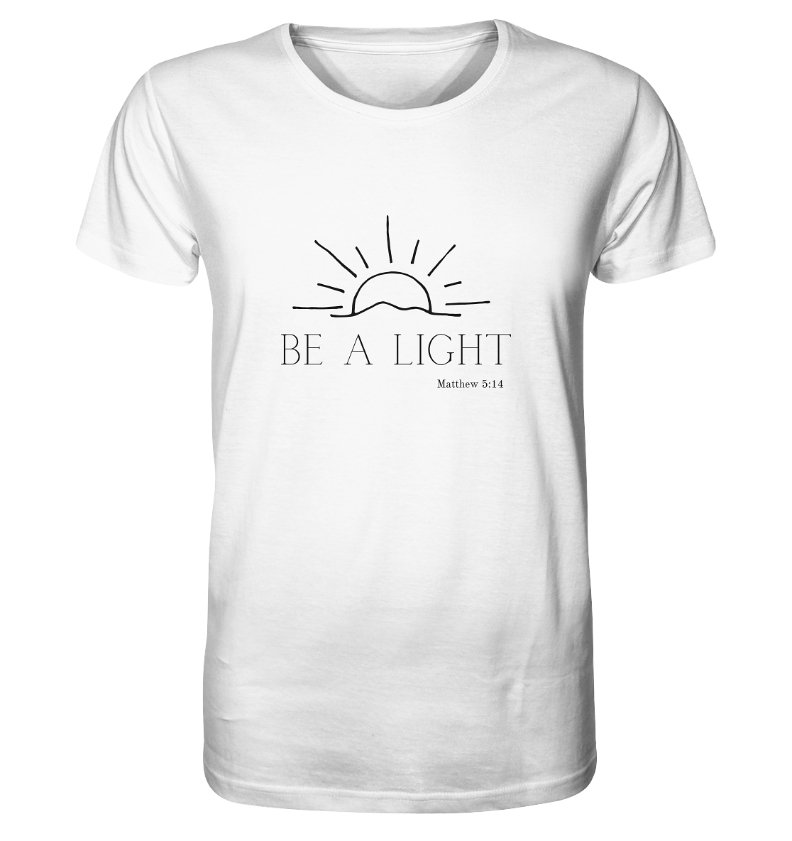 Be a light - Organic Basic Shirt - wertvoll und geliebt