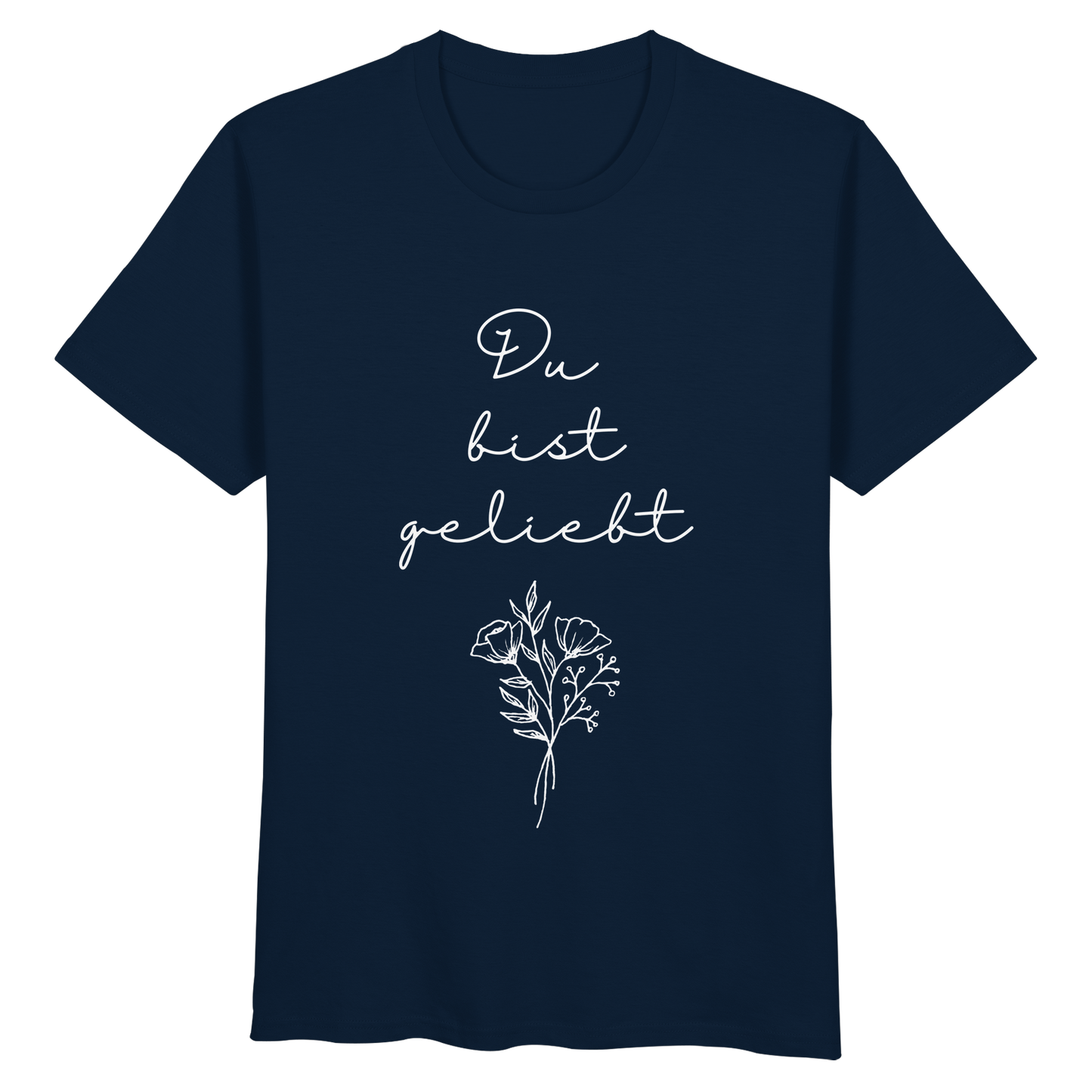 Du bist geliebt - Organic Basic Shirt - wertvoll und geliebt