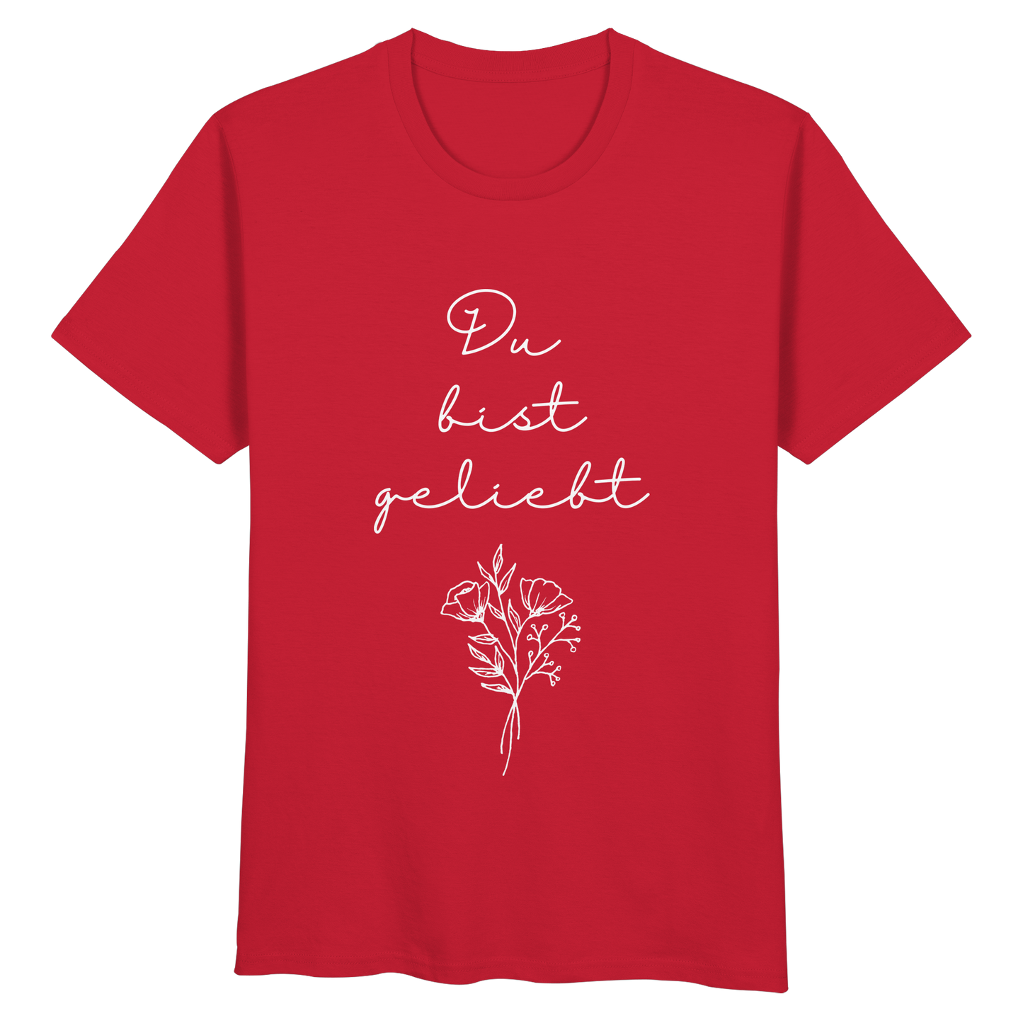 Du bist geliebt - Organic Basic Shirt - wertvoll und geliebt