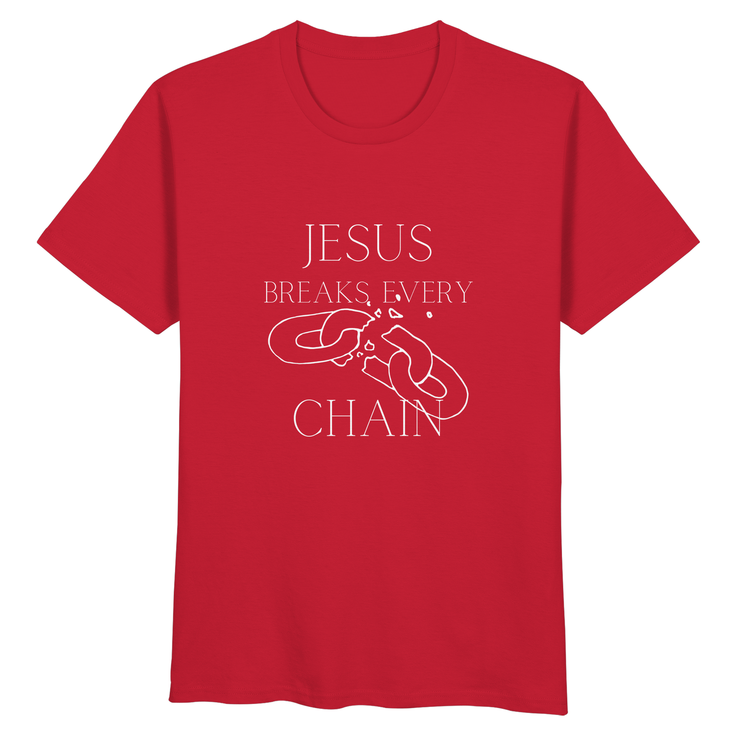 Jesus breaks every chain - Organic Basic Shirt - wertvoll und geliebt