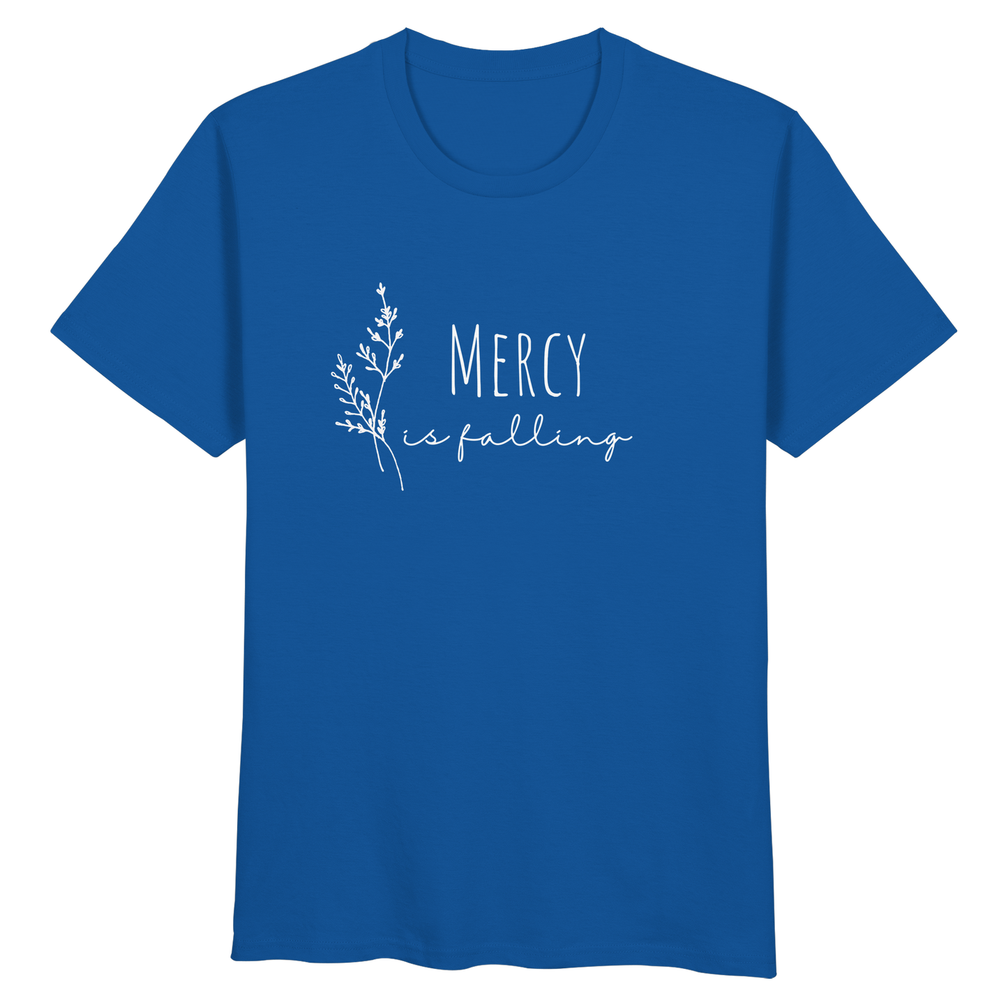 Mercy is falling - Organic Basic Shirt - wertvoll und geliebt
