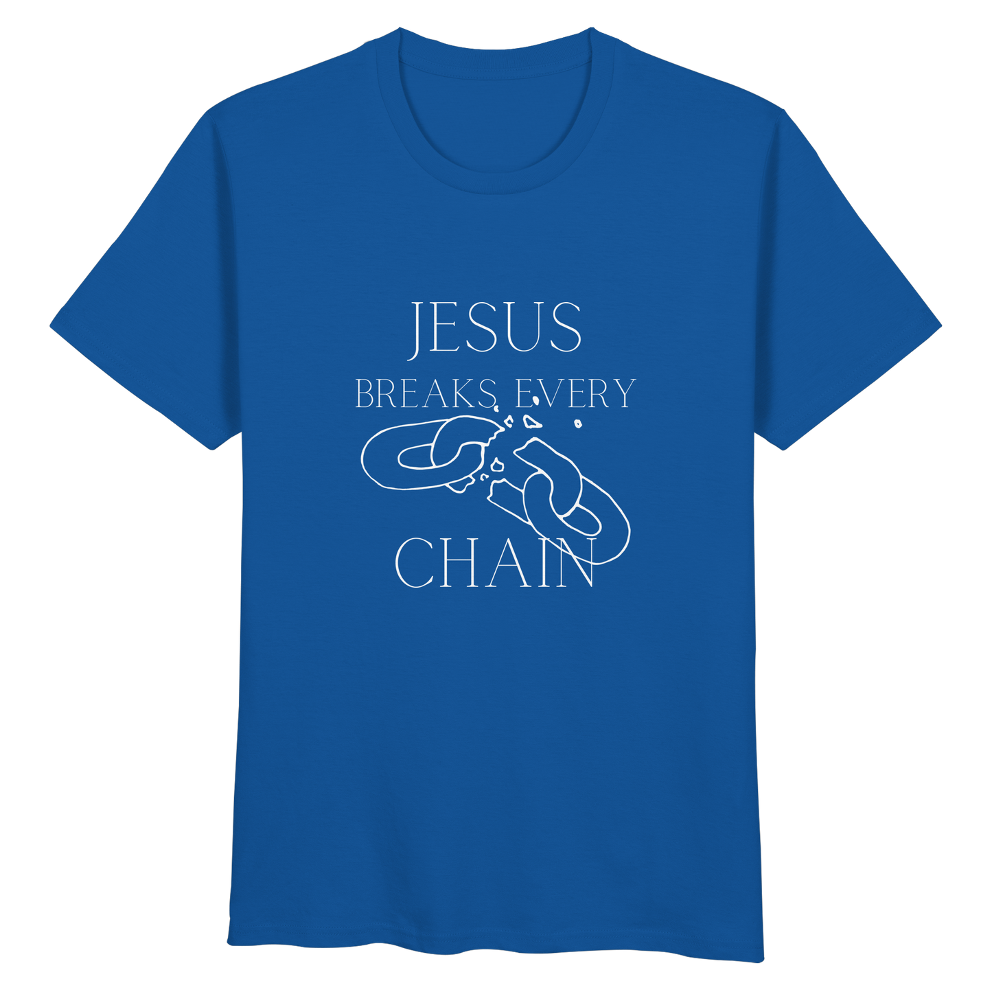 Jesus breaks every chain - Organic Basic Shirt - wertvoll und geliebt