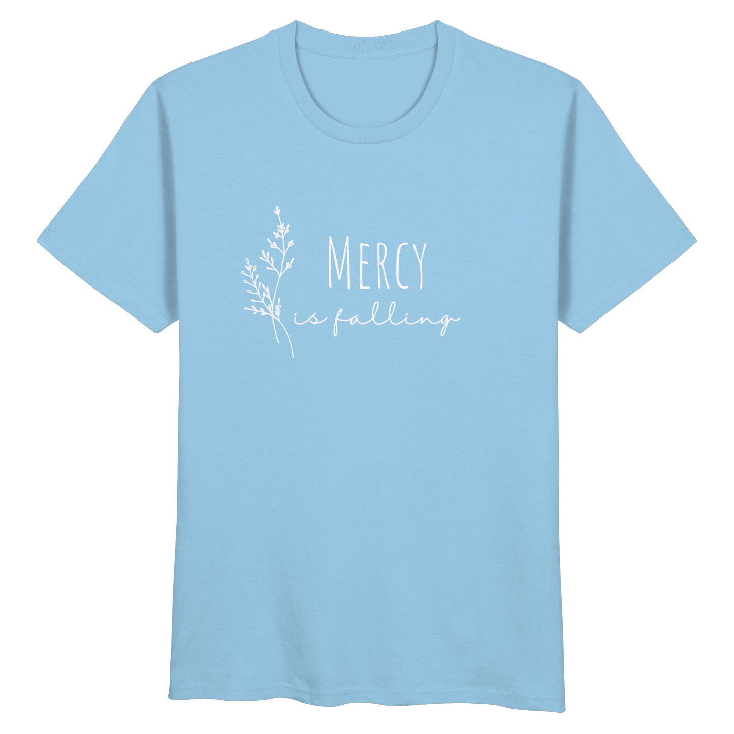 Mercy is falling - Organic Basic Shirt - wertvoll und geliebt