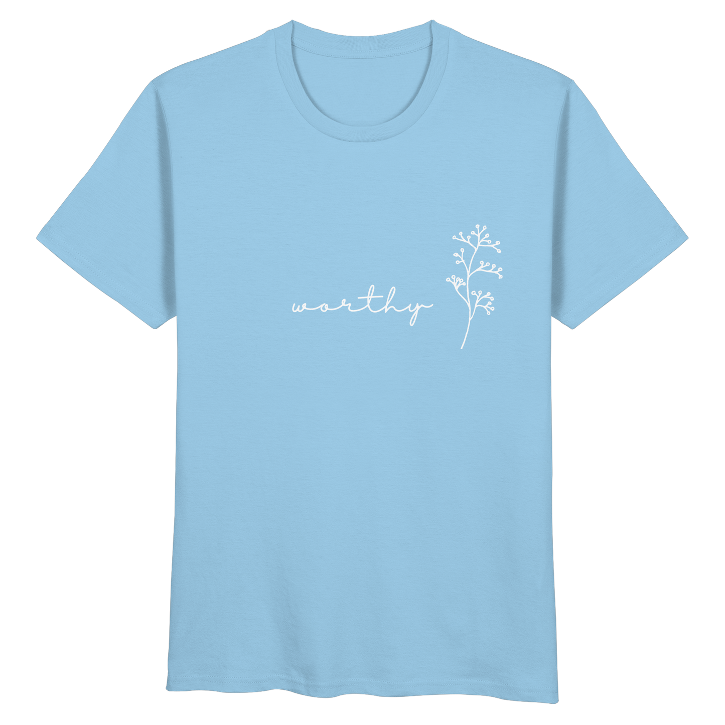 Worthy - Organic Basic Shirt - wertvoll und geliebt