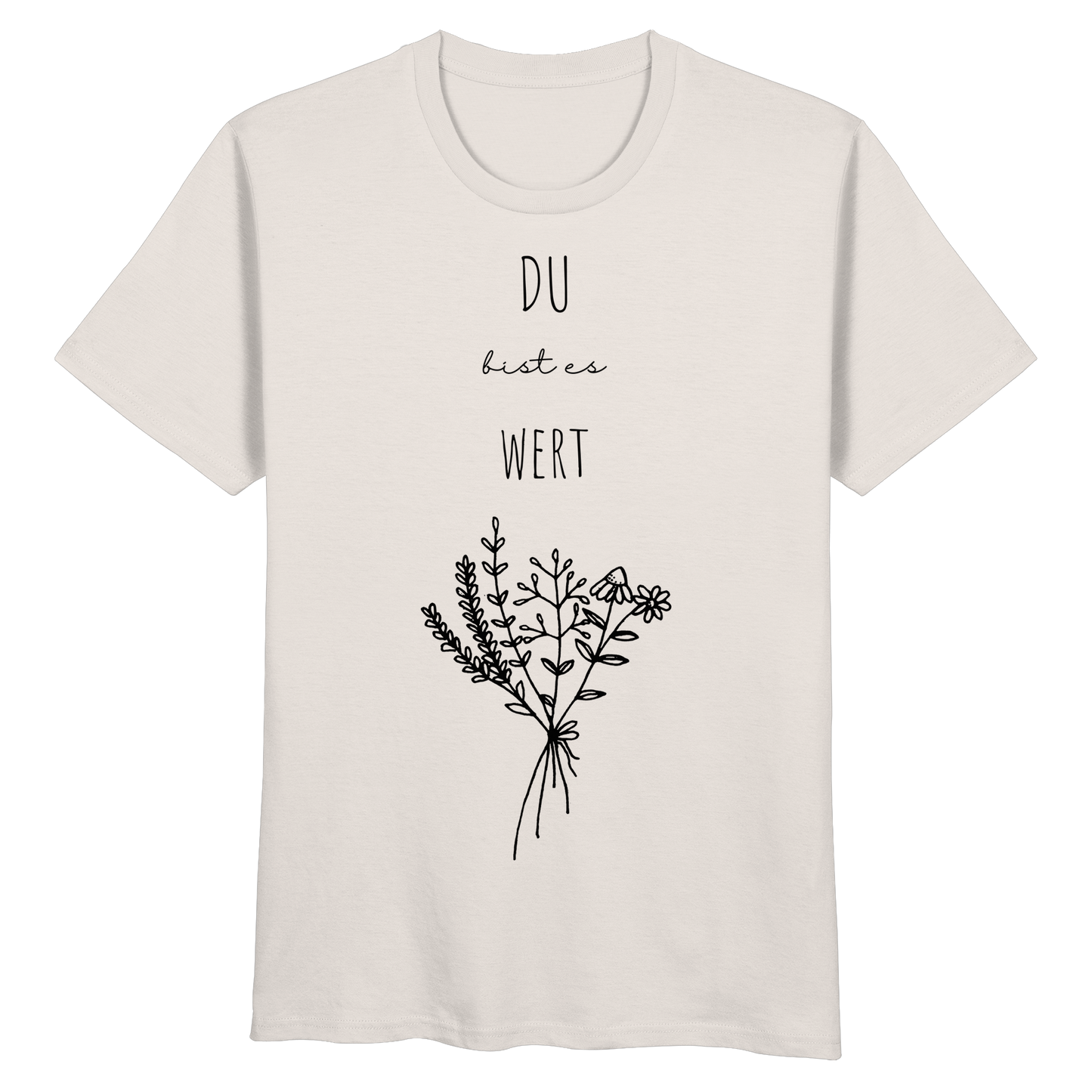Du bist es wert - Organic Basic Shirt - wertvoll und geliebt