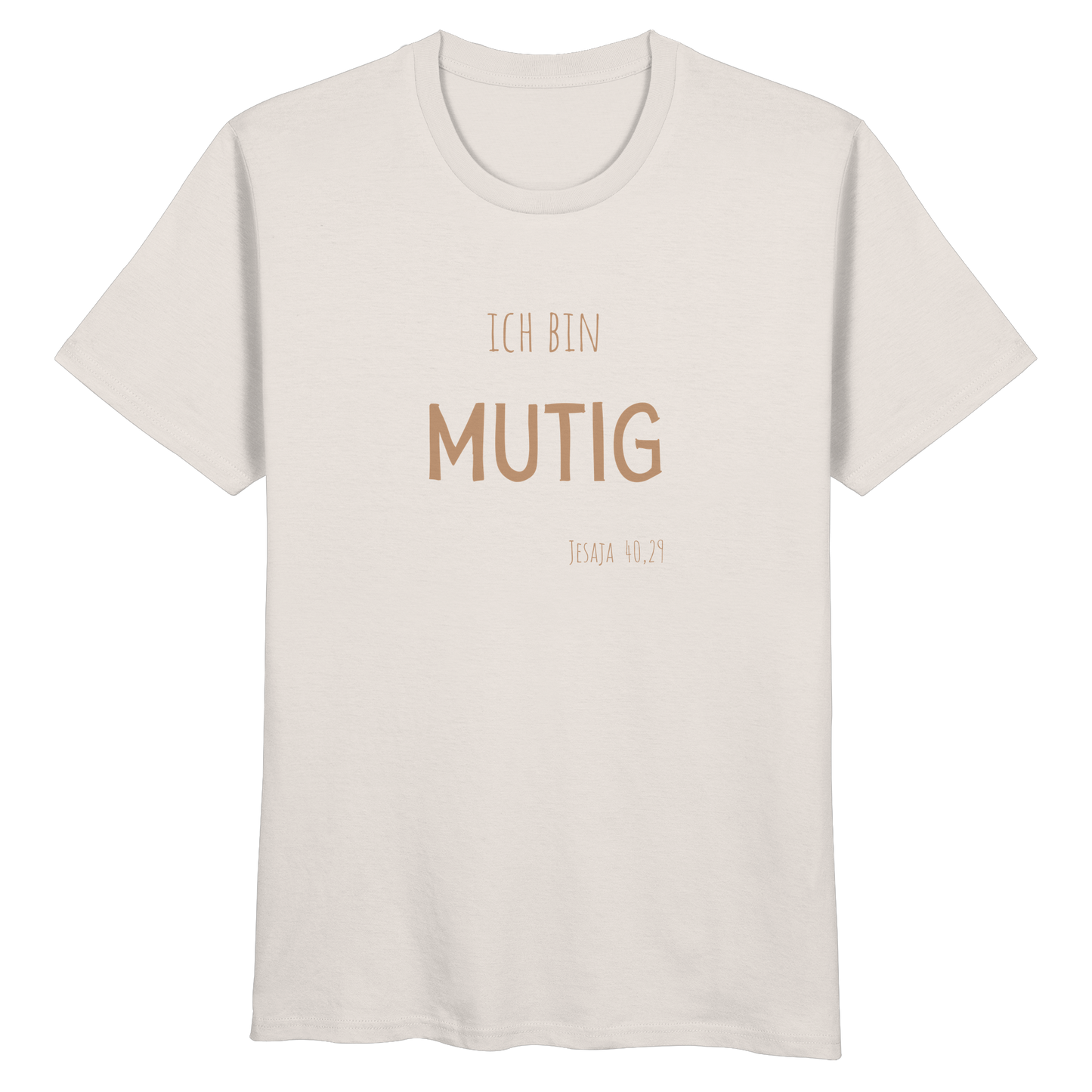 Mutig - Organic Basic Shirt - wertvoll und geliebt