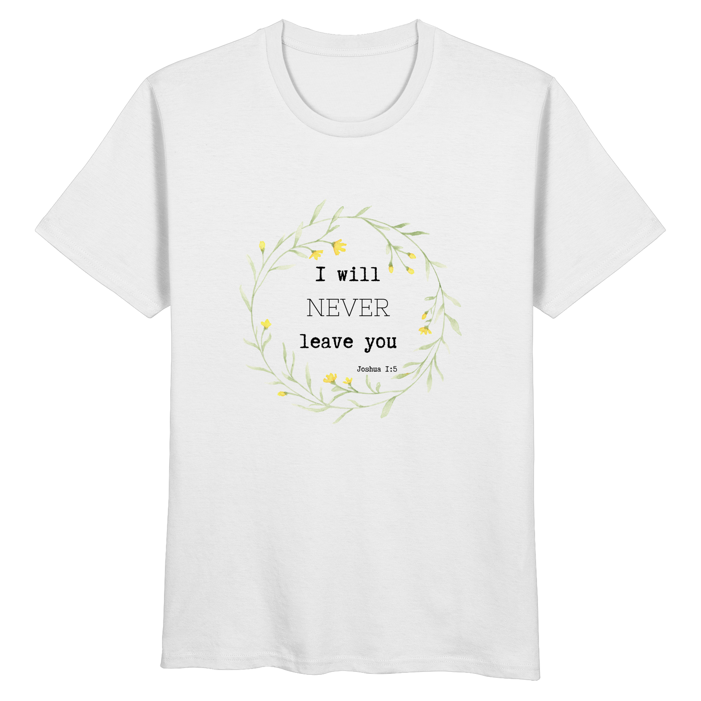 I will never leave you - Organic Basic Shirt - wertvoll und geliebt