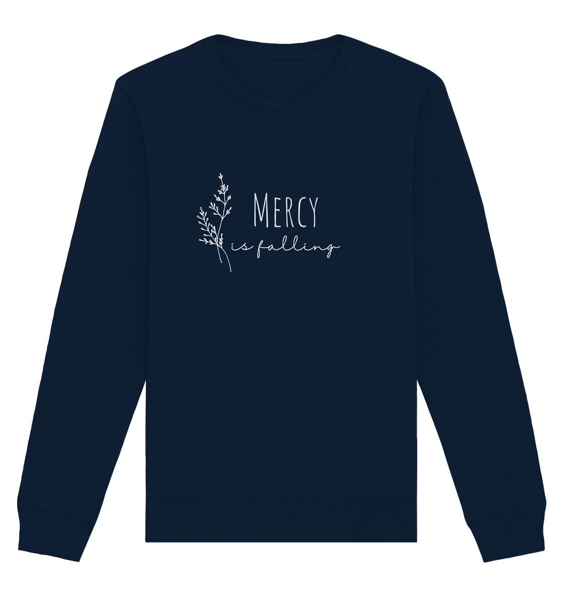 Mercy is falling - Organic Basic Unisex Sweatshirt - wertvoll und geliebt