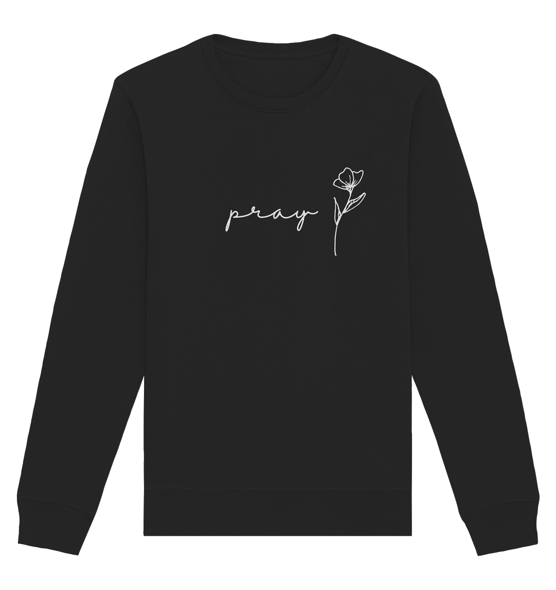 Pray - Organic Basic Unisex Sweatshirt - wertvoll und geliebt