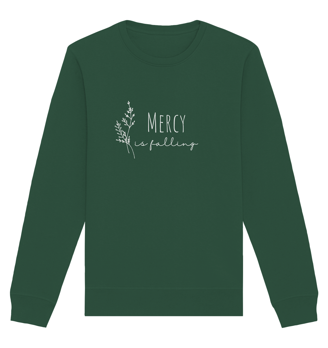 Mercy is falling - Organic Basic Unisex Sweatshirt - wertvoll und geliebt