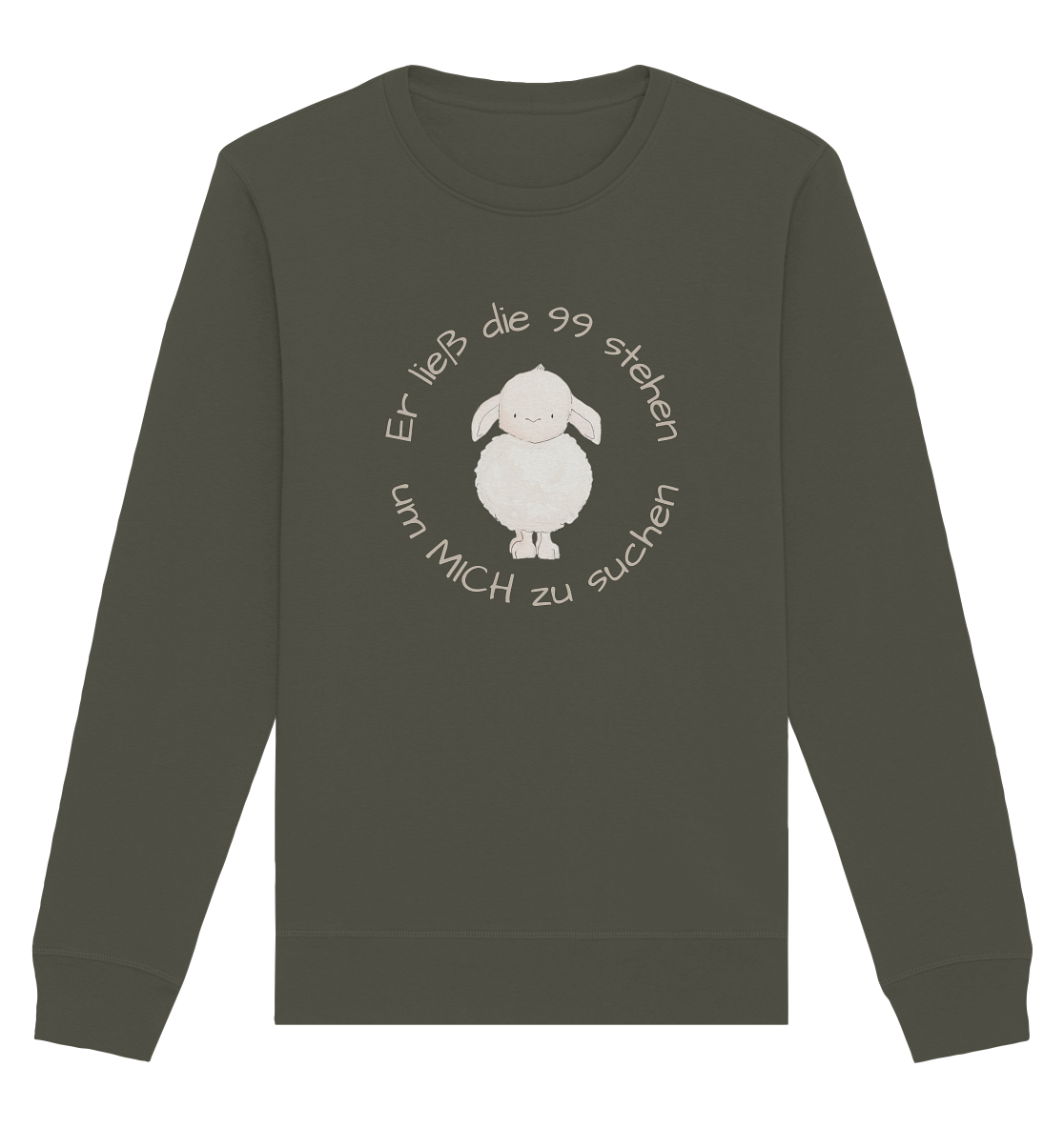 Er ließ die 99 stehen um Mich zu suchen - Organic Basic Unisex Sweatshirt - wertvoll und geliebt
