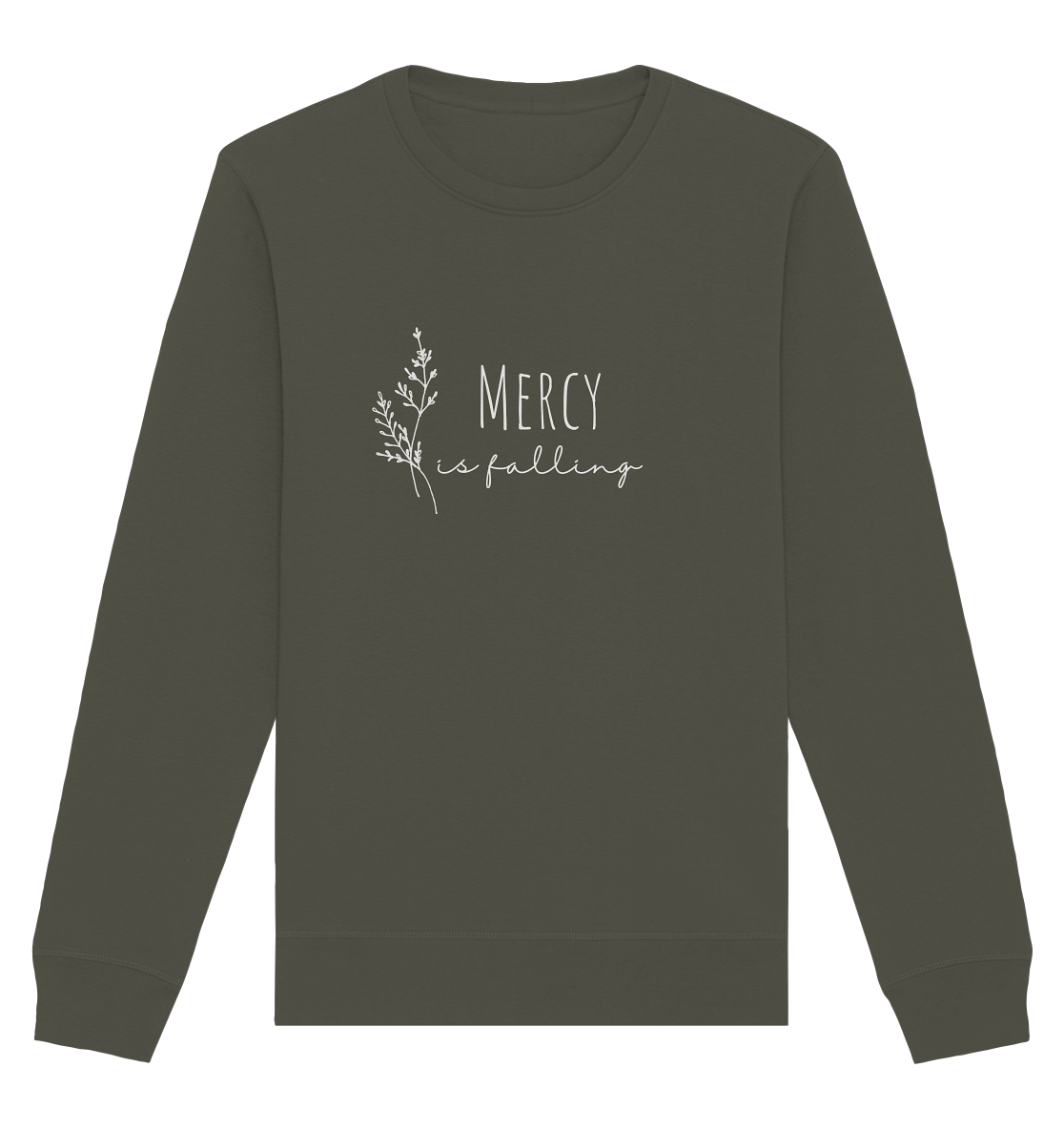 Mercy is falling - Organic Basic Unisex Sweatshirt - wertvoll und geliebt