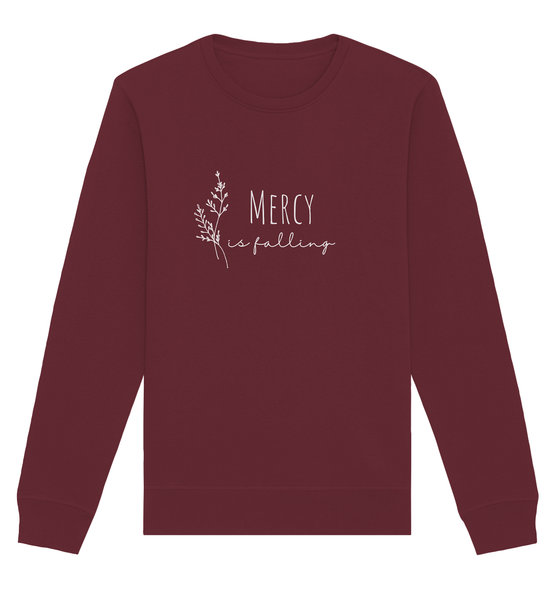 Mercy is falling - Organic Basic Unisex Sweatshirt - wertvoll und geliebt