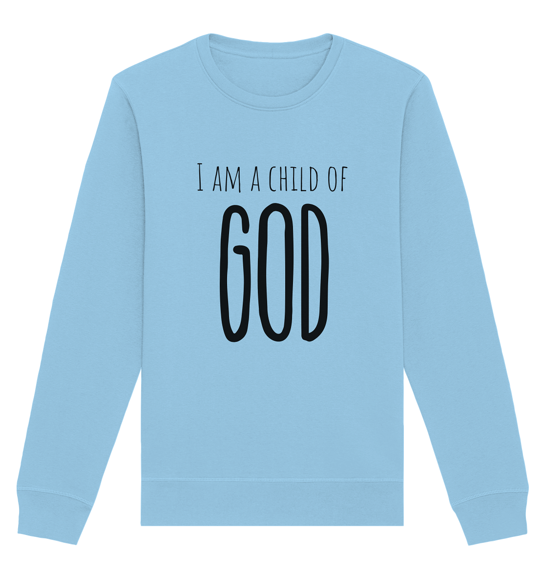 I am a child of God - Organic Basic Unisex Sweatshirt - wertvoll und geliebt