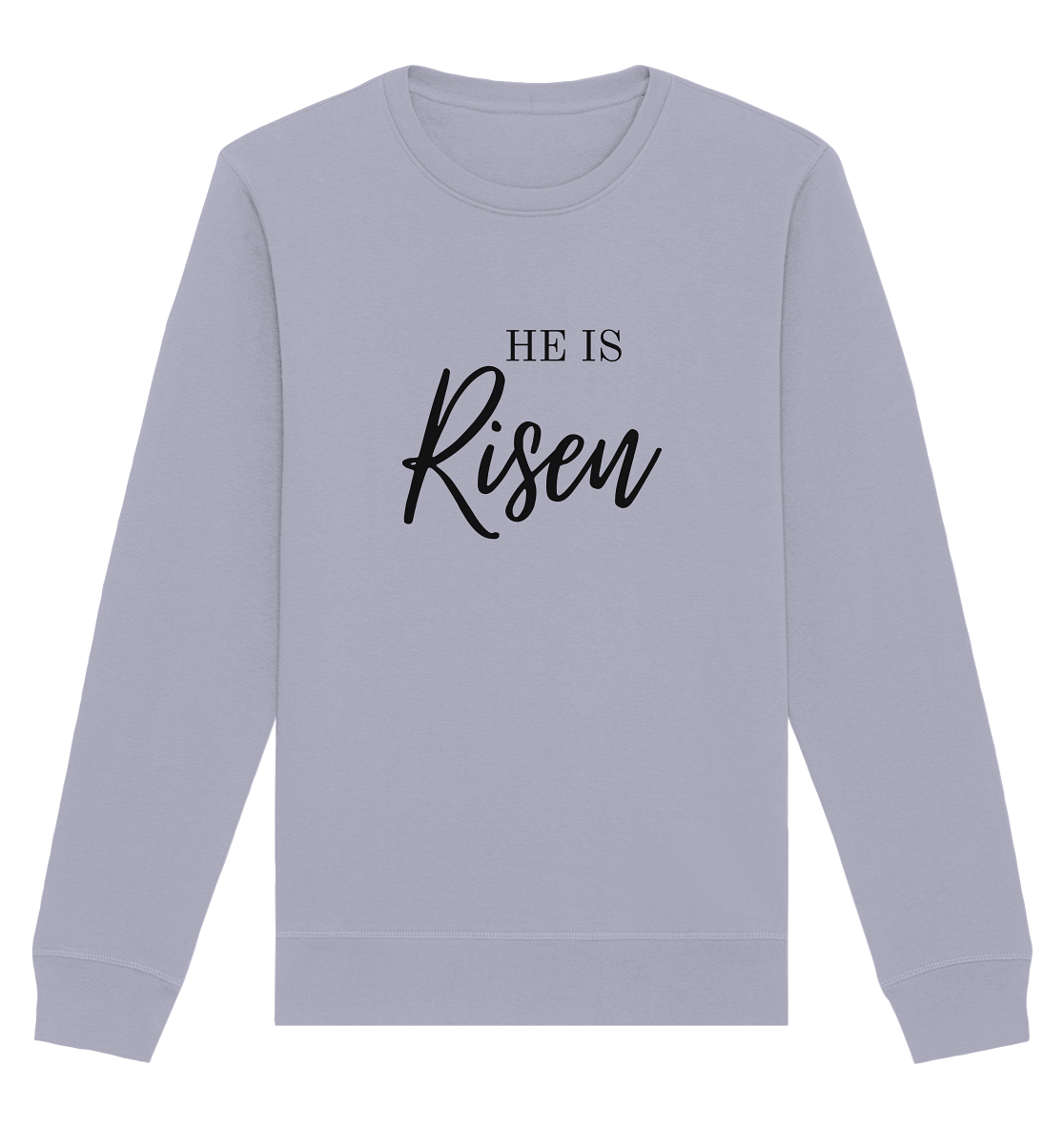 He is Risen - Organic Basic Unisex Sweatshirt - wertvoll und geliebt